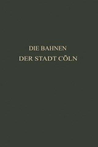 Книга Die Bahnen Der Stadt Coeln Otto Kayser