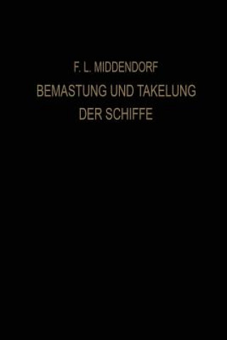 Könyv Bemastung Und Takelung Der Schiffe Friedrich Ludwig Middendorf