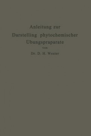 Książka Anleitung Zur Darstellung Phytochemischer UEbungspraparate Dirk Hendrik Wester