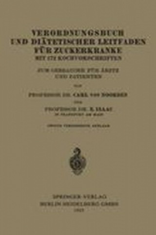 Könyv Verordnungsbuch und Diatetischer Leitfaden fur Zuckerkranke mit 172 Kochvorschriften Carl von Noorden