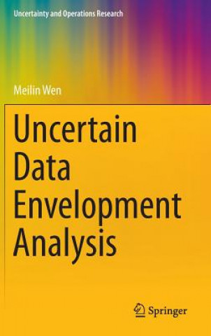 Kniha Uncertain Data Envelopment Analysis Meilin Wen