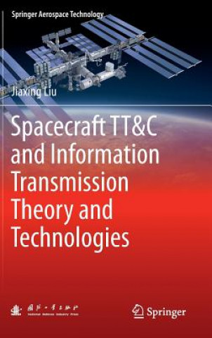 Książka Spacecraft TT&C and Information Transmission Theory and Technologies Jiaxing Liu