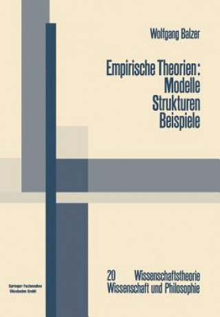 Książka Empirische Theorien: Modelle -- Strukturen -- Beispiele Wolfgang Balzer