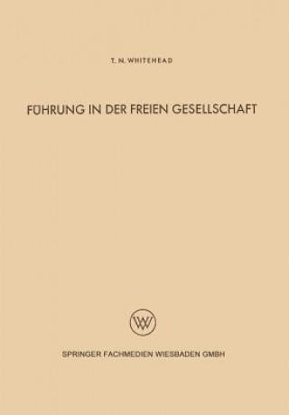 Kniha Fuhrung in Der Freien Gesellschaft Thomas North Whitehead