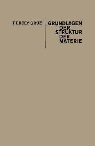 Könyv Grundlagen Der Struktur Der Materie Tibor Erdey-Grúz