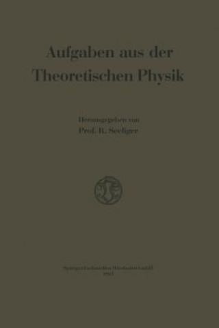 Könyv Aufgaben Aus Der Theoretischen Physik Rudolf Seeliger