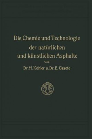 Buch Chemie Und Technologie Der Naturlichen Und Kunstlichen Asphalte Hippolyt Köhler