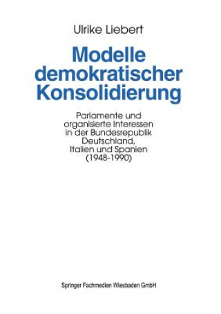 Könyv Modelle demokratischer Konsolidierung Ulrike Liebert