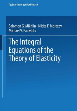 Könyv The Integral Equations of the Theory of Elasticity N. F. Morozov