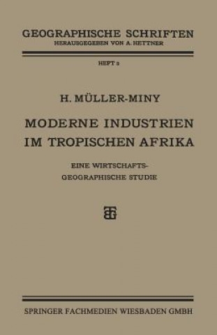 Kniha Moderne Industrien Im Tropischen Afrika H. Müller-Miny