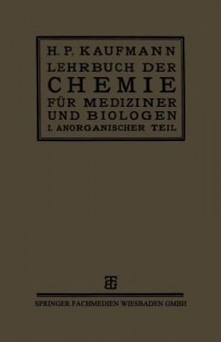 Carte Lehrbuch Der Chemie Fur Mediziner Und Biologen Prof. Dr. H. P. Kaufmann