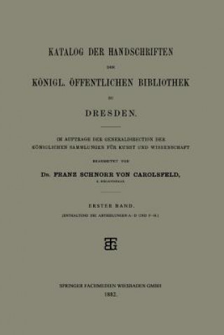 Kniha Katalog Der Handschriften Der Koenigl. OEffentlichen Bibliothek Zu Dresden Franz Schnorr von Carolsfeld