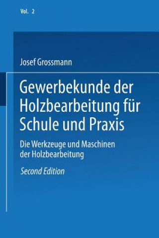 Carte Gewerbekunde Der Holzbearbeitung Fur Schule Und Praxis Josef Grossmann