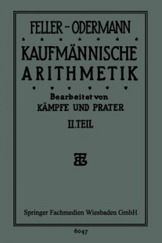 Könyv Das Ganze Der Kaufmannischen Arithmetik Feller-Oderman Feller-Odermann