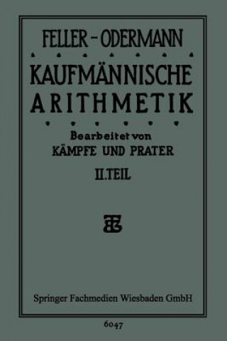 Knjiga Das Ganze Der Kaufmannischen Arithmetik Feller-Oderman Feller-Odermann