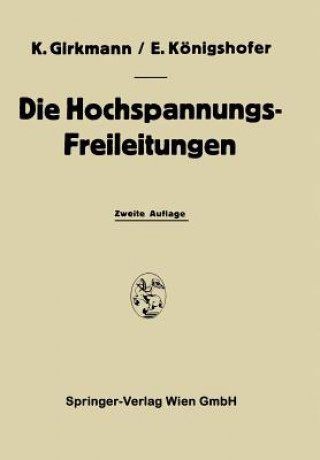 Könyv Die Hochspannungs-Freileitungen Karl Girkmann