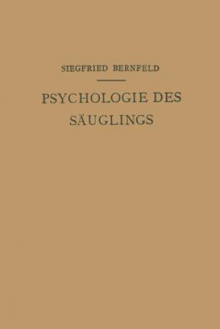 Könyv Psychologie Des S uglings Siegfried Bernfeld