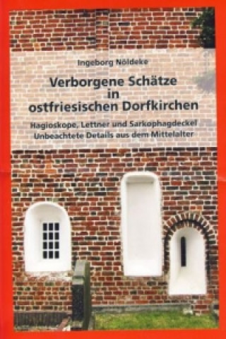 Knjiga Verborgene Schätze in ostfriesischen Dorfkirchen Ingeborg Nöldeke