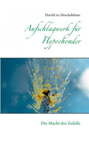 Kniha Aufschlagwerk fur Hypochonder Herold zu Moschdehner