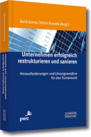 Книга Unternehmen erfolgreich restrukturieren und sanieren Derik Evertz