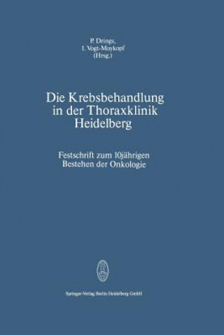 Kniha Die Krebsbehandlung in Der Thoraxklinik Heidelberg P. Drings