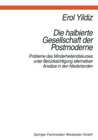 Kniha Die Halbierte Gesellschaft Der Postmoderne Erol Yildiz