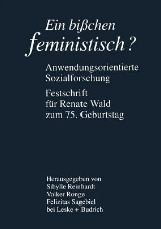 Kniha Ein Bi chen Feministisch ? -- Anwendungsorientierte Sozialforschung Sibylle Reinhardt