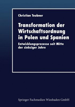 Kniha Transformation Der Wirtschaftsordnung in Polen Und Spanien Christian Teubner