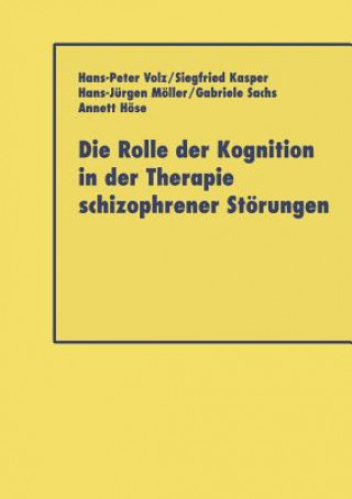 Książka Rolle Der Kognition in Der Therapie Schizophrener Stoerungen Hans-Peter Volz