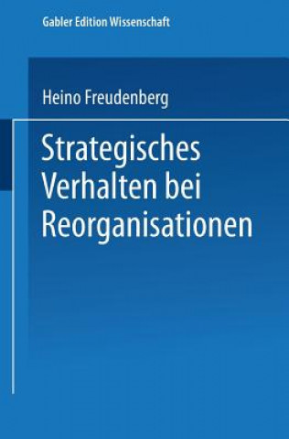 Książka Strategisches Verhalten Bei Reorganisationen Heino Freudenberg