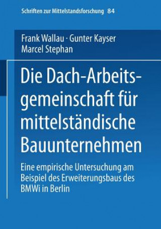 Knjiga Die Dach-Arbeitsgemeinschaft Fur Mittelstandische Bauunternehmen Frank Wallau