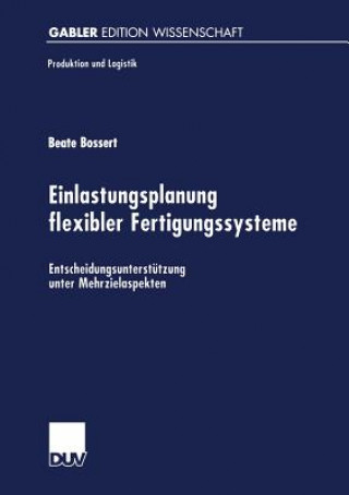 Kniha Einlastungsplanung Flexibler Fertigungssysteme Beate Bossert