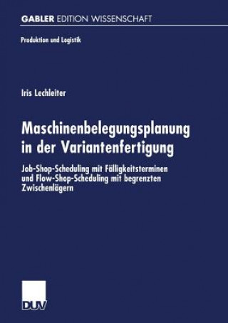 Kniha Maschinenbelegungsplanung in Der Variantenfertigung Iria Lechleiter