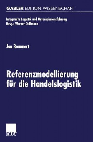 Könyv Referenzmodellierung Fur Die Handelslogistik Jan Remmert