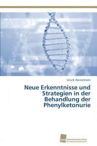 Carte Neue Erkenntnisse und Strategien in der Behandlung der Phenylketonurie Julia B. Hennermann
