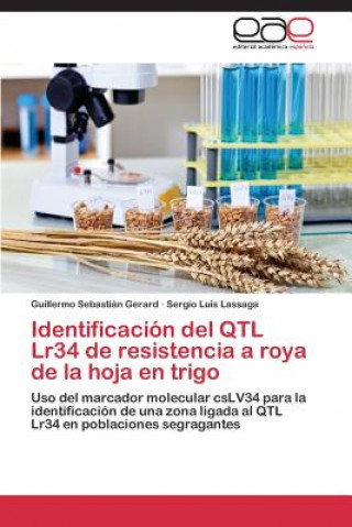 Knjiga Identificacion del Qtl Lr34 de Resistencia a Roya de La Hoja En Trigo Guillermo Sebastián Gerard