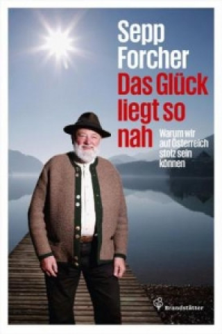 Könyv Das Glück liegt so nah Sepp Forcher