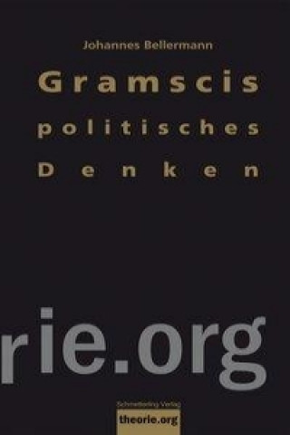 Buch Gramscis politisches Denken Johannes Bellermann