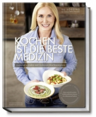 Kniha Kochen ist die beste Medizin Susanne Vössing
