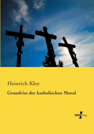 Buch Grundriss der katholischen Moral Heinrich Klee