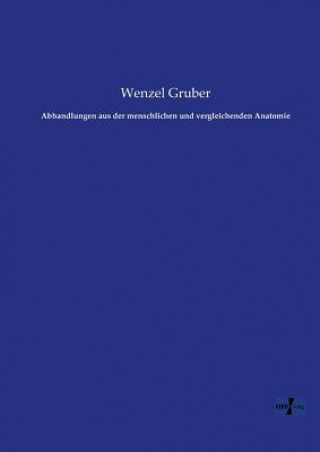 Buch Abhandlungen aus der menschlichen und vergleichenden Anatomie Wenzel Gruber