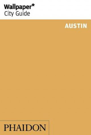 Könyv Wallpaper* City Guide Austin 