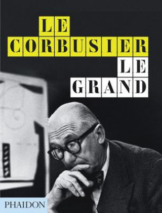Könyv Le Corbusier Le Grand e Corbusier