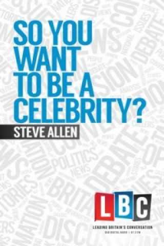 Kniha So You Want to be a Celebrity Steve Allen