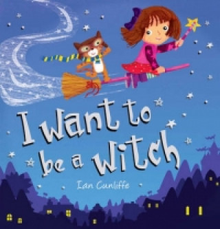 Könyv I Want to be a Witch Ian Cunliffe