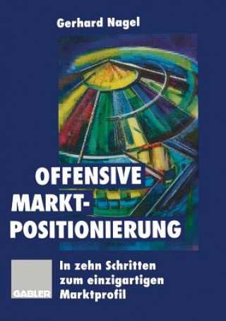 Knjiga Offensive Marktpositionierung Gerhard Nagel