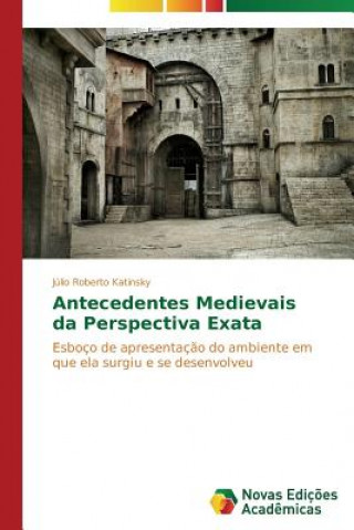 Kniha Antecedentes medievais da perspectiva exata Júlio Roberto Katinsky