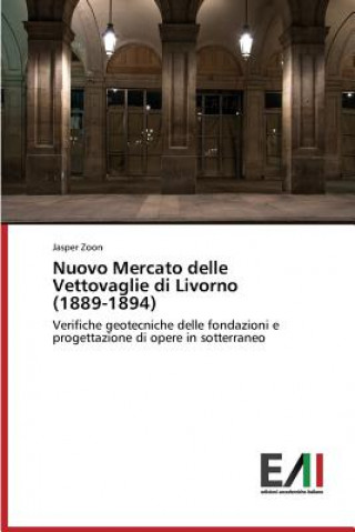 Книга Nuovo Mercato Delle Vettovaglie Di Livorno (1889-1894) Jasper Zoon