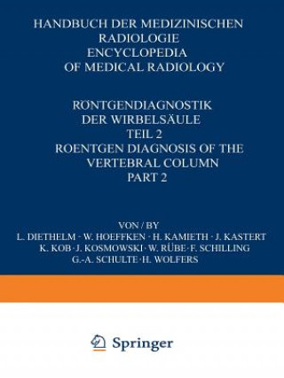 Könyv Roentgendiagnostik der Wirbelsaule / Roentgen Diagnosis of the Vertebral Column L. Diethelm