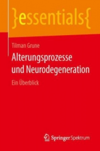 Kniha Alterungsprozesse Und Neurodegeneration Tilman Grune